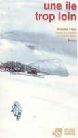Une île trop loin - Annika Thor<br><font size="1">Prix Tam-Tams/Je bouquine 2003</font>