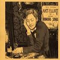 Drinking songs - Matt Elliott