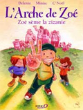 L'arche de Zoé - T1 - Zoé sème la zizanie