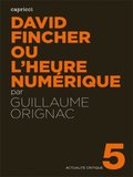 David Fincher ou l'heure numérique