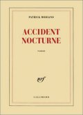 Accident nocturne - Patrick Modiano - la critique du livre