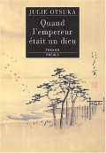 Quand l'empereur était un dieu - Julie Otsuka -critique livre
