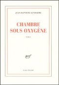 Chambre sous oxygène - Jean-Baptiste Gendarme - La critique du livre 