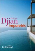 Impuretés - Philippe Djian