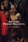 Le hussard - Arturo Pérez-Reverte - critique livre