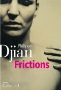 Frictions - Philippe Djian