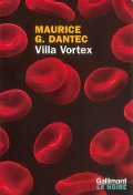 Villa Vortex - Maurice G. Dantec - La Critique