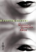 La géométrie insensée de l'amour - Susana Guzner - la critique du livre 