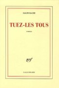 Tuez les tous - Salim Bachi