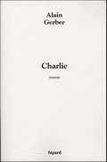 Charlie - Alain Gerber - la critique du livre