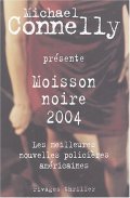 Moisson noire 2004 - présenté par Michael Connelly