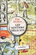 Les sentiers délicats - Eric Holder