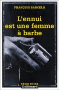 L'ennui est une femme à barbe - François Barcelo 