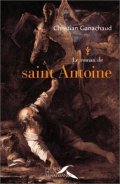 Le roman de saint Antoine - Christian Ganachaud - la critique du livre