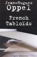 French tabloïds - Jean-Hugues Oppel - critique livre