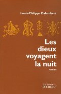 Les dieux voyagent la nuit - Louis-Philippe Dalembert