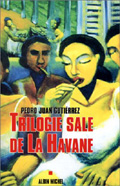 Trilogie sale de La Havane - Pedro Juan Gutiérrez - la critique du livre