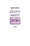 Quatre sœurs - Malika Ferdjoukh<br><font size="1">T3, Bettina</font>