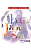 La ballade de Johnny Sosa - Mario Delgado-Aparain