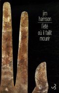 L'été où il faillit mourir - Jim Harrison