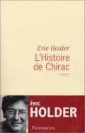 L'histoire de Chirac - Eric Holder