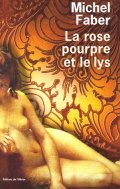 La rose pourpre et le lys - Michel Faber - la critique du livre