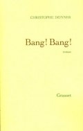 Bang ! Bang ! - Christophe Donner