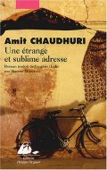 Une étrange et sublime adresse - Amit Chaudhuri