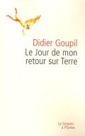 Le jour de mon retour sur Terre - Didier Goupil - la critique du livre 