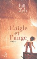 L'aigle et l'ange - Juli Zeh - critique