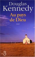 Au pays de Dieu - Douglas Kennedy