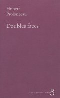 Doubles faces - Hubert Prolongeau - critique livre