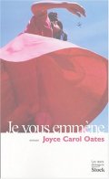 Je vous emmène - Joyce Carol Oates - critique livre