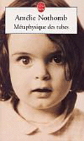 Métaphysique des tubes - Amélie Nothomb - La critique