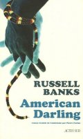 American darling - Russel Banks