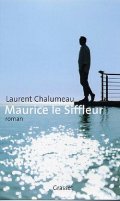 Maurice le siffleur - Laurent Chalumeau