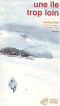 Une île trop loin - Annika Thor<br><font size="1">Prix Tam-Tams/Je bouquine 2003</font>