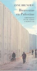 Bienvenue en Palestine - Anne Brunswic