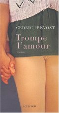 Trompe l'amour - Cédric Prévost - Critique livre