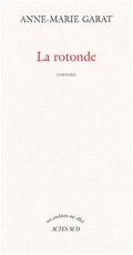 La rotonde - Anne-Marie Garat - la critique du livre