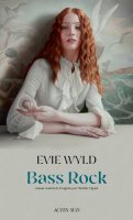 Bass Rock - Evie Wyld - critique du livre