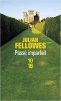 Passé imparfait - Julian Fellowes - critique 