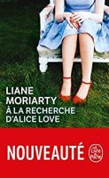 A la recherche d'Alice Love - Liane Moriarty - critique 