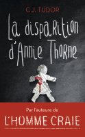 La disparition d'Annie Thorne - CJ Tudor - critique