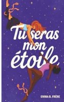 Tu seras mon étoile - Emma B. Frère - critique