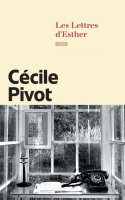 Les lettres d'Esther - Cécile Pivot - critique du livre