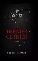 Le dernier cerisier - Raphaël Somal - critique