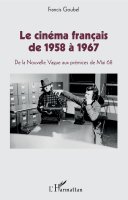 Le cinéma français de 1958 à 1967 - la tentation de l'exhaustivité