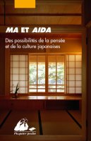 Ma et Aida, Des possibilités de la pensée et de la culture japonaise – textes réunis par Sakae Murakami-Giroux, Fujita Masakatsu et Virginie Fermaud - critique du livre