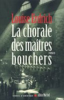 La chorale des maîtres bouchers - Louise Erdrich